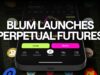 Blum Launches Perpetual Futures Trading Inside Telegram