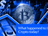 What Happened To The Crypto Today?