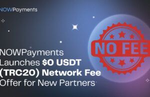 NOWPayments Launches $0 USDT (TRC20) Network Fee Offer for New Partners