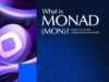 What is Monad (MON)? Layer 1 Solution to Blockchain Trilemma