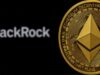 BlackRock registers iShares Staked Ethereum Trust ETF in Delaware