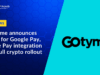 GoTyme Bank Announces Plans for Google Pay, Apple Pay Integration and Full Crypto Rollout