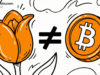 Why Bitcoin Isn’t a Digital Tulip — and Why It Will Never Be