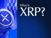 What is XRP? A Complete Guide to Ripple’s Digital Currency
