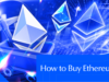 How to Buy Ethereum in 2025: A Beginner’s Step-by-Step Guide