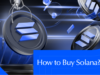 How to Buy Solana (SOL): Easy Guide for Beginners