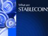 What Are Stablecoins? A Beginner’s Guide