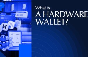 What Is A Hardware Wallet: Unlocking The Basics