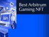 Best Arbitrum Gaming NFT Ecosystem: Comprehensive Analysis in 2026