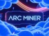 Arc Miner Offers Users The Opportunity To Earn