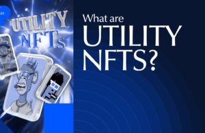 What Are Utility NFTs? Complete Guide to NFT Utility