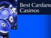 10 Best Cardano Casinos & Gambling Sites for 2026