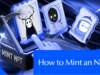 How to Mint an NFT: Step-by-Step Guide for Beginners