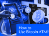 How to Use a Bitcoin ATM: A 2026 Guide to Easy Transactions
