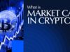 Market Cap in Crypto Explained: What It Means and Why It Matters