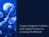 Global Crypto Adoption Statistics: Key Trends and Insights for 2026