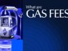What Are Gas Fees? Understanding Cryptocurrency Costs