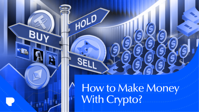 How To Make Money With Crypto? A Beginner’s Guide