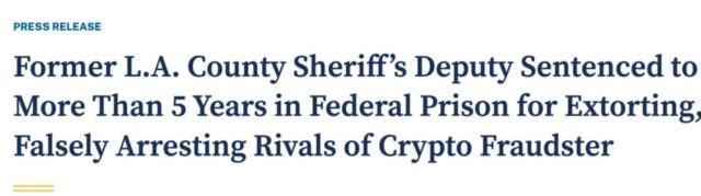 Former LA Deputy Sentenced to 5 Years in ‘Crypto Godfather’ Extortion Case