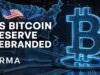 Why Is the US Bitcoin Reserve Changing Its Name?