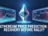 Ethereum Price Prediction: Charts Hint At Recovery Phase Before Rally