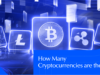 How Many Cryptocurrencies Are There? The Complete Guide