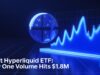 First Hyperliquid ETF Launch: Day One Volume Hits $1.8M – Key Details