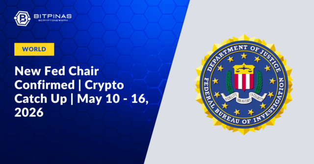 New Fed Chair Confirmed | Crypto Catch Up | May 10 – 16, 2026